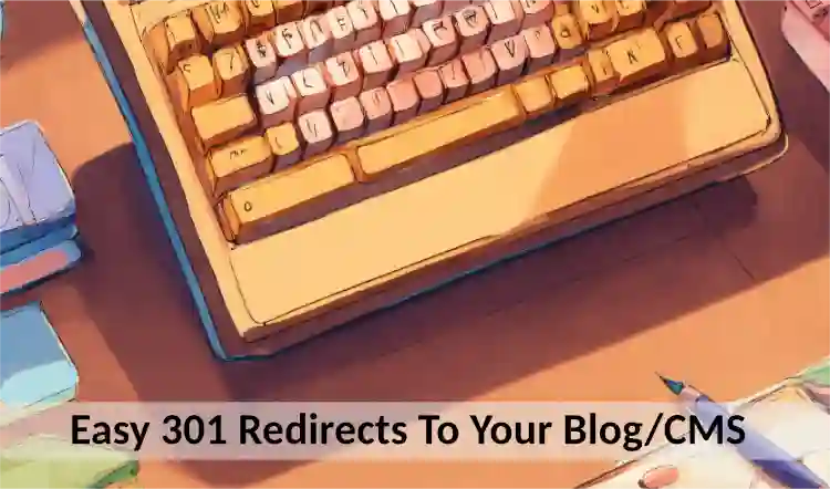 Easy 301 To Your Blog or CMS